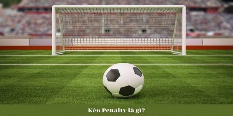 Kèo penalty nghĩa là gì?