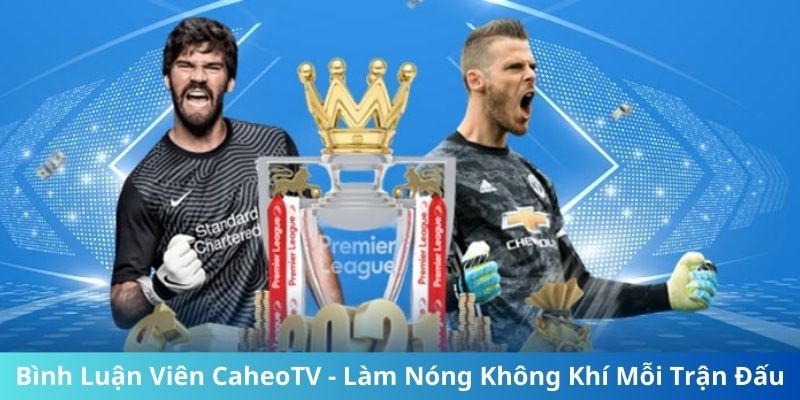 Bình luận viên nổi bật tại CaheoTV 2025