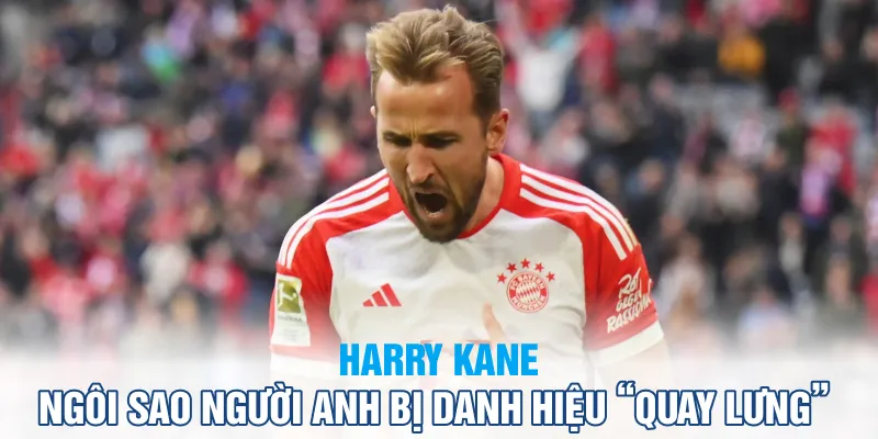 Cầu thủ Harry Kane cập nhật thông tin mới nhất về CaheoTV