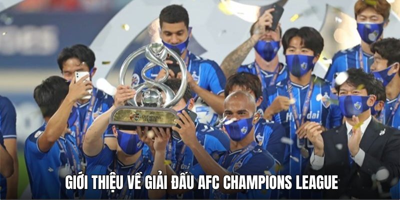 Giới thiệu về giải đấu AFC Champions League