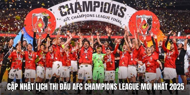 Lịch thi đấu AFC Champions League tại CaheoTv 2025